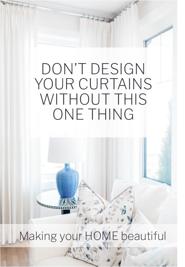 Don't design your curtains without this ONE thing
